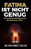 Fatima ist nicht genug - Der goldene Schlüssel zum persönlichen Glück (eBook, ePUB)