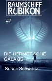 Raumschiff Rubikon 7 Die hermetische Galaxis (eBook, ePUB)