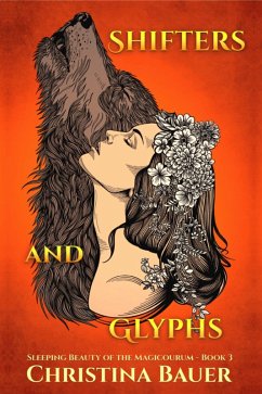 Shifters And Glyphs (Fairy Tales of the Magicorum, #3) (eBook, ePUB) - Bauer, Christina