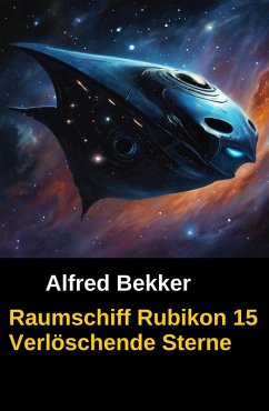 Cover Raumschiff Rubikon 15 Verlöschende Sterne (eBook, ePUB)