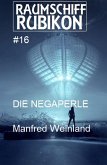 Raumschiff Rubikon 16 Die Negaperle (eBook, ePUB)