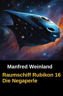 Cover Raumschiff Rubikon 16 Die Negaperle (eBook, ePUB)
