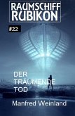 Raumschiff Rubikon 22 Der träumende Tod (eBook, ePUB)