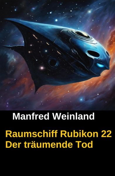 Raumschiff Rubikon 22 Der träumende Tod (eBook, ePUB)