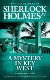 A Mystery in Key West - Inspired by &quote;The Adventure of the Devil's Foot&quote; by Arthur Conan Doyle (The Adventures of Sherlock Holmes IV) (eBook, ePUB)