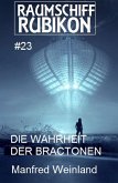 Raumschiff Rubikon 23 Die Wahrheit der Bractonen (eBook, ePUB)