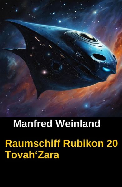Raumschiff Rubikon 20 Tovah'Zara (eBook, ePUB) Raumschiff Rubikon 20 Tovah'Zara (eBook, ePUB)
