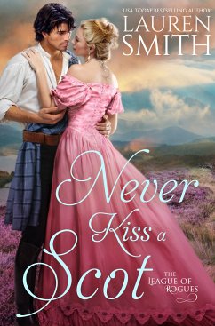 Never Kiss a Scot: The League of Rogues - Book 10 (eBook, ePUB) - Smith, Lauren