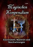 MAGISCHES KOMPENDIUM / Magisches Kompendium - Exorzismen, Mantren und Beschwörungen