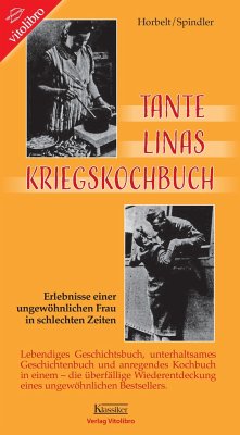 Tante Linas Kriegskochbuch - Horbelt, Rainer;Spindler, Sonja