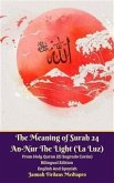 The Meaning of Surah 24 An-Nur The Light (La Luz) From Holy Quran (El Sagrado Corán) Bilingual Edition English Spanish (eBook, ePUB)