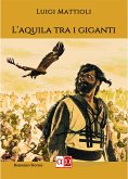 L'aquila tra i giganti (eBook, ePUB)