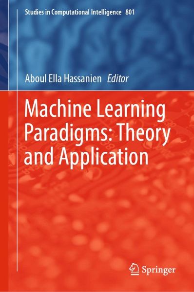 Machine Learning Paradigms: Theory and Application (eBook, PDF) Machine Learning Paradigms: Theory and Application (eBook, PDF)