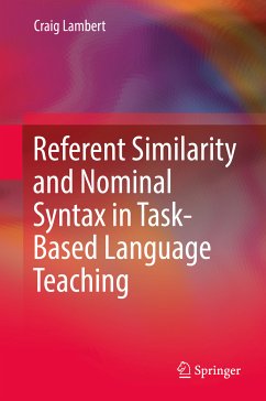 Referent Similarity and Nominal Syntax in Task-Based Language Teaching (eBook, PDF) - Lambert, Craig