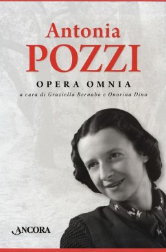 Opera omnia: Parole-Ti scrivo dal mio vecchio tavolo... Lettere 1919-1938-Mi sento in un destino. Diari e altri scritti - Pozzi, Antonia