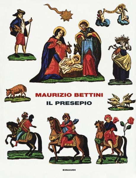 Il presepio. Antropologia e storia della cultura Il presepio. Antropologia e storia della cultura