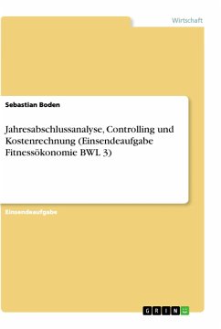 Jahresabschlussanalyse, Controlling und Kostenrechnung (Einsendeaufgabe Fitnessökonomie BWL 3)