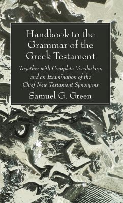 Handbook to the Grammar of the Greek Testament - Green, Samuel G.