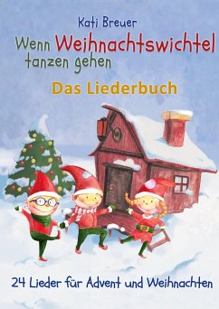 Cover Wenn Weihnachtswichtel tanzen gehen - 24 Lieder für Advent und Weihnachten