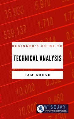 Beginner's Guide to Technical Analysis (eBook, ePUB) - Ghosh, Sam