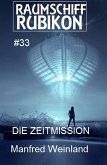 Raumschiff Rubikon 33 Die Zeitmission (eBook, ePUB)