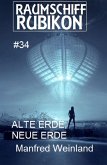 Raumschiff Rubikon 34 Alte Erde, neue Erde (eBook, ePUB)