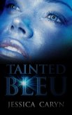 Tainted Bleu (Miami: Tainted Book Series, #1) (eBook, ePUB)