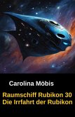 Raumschiff Rubikon 30 Die Irrfahrt der Rubikon (eBook, ePUB)