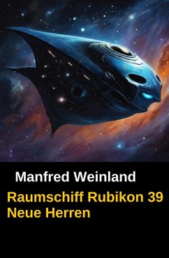 Cover Raumschiff Rubikon 39 Neue Herren (eBook, ePUB)
