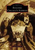 Building Chicago's Subways (eBook, ePUB)