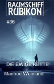 Raumschiff Rubikon 36 Die Ewige Kette (eBook, ePUB)