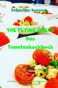 THE FLYING CHEFS Das Tomatenkochbuch (eBook, ePUB) - Kemper, Sebastian