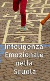 Inteligenza Emozionale nella Scuola (eBook, ePUB)