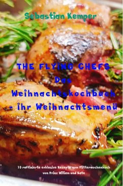 Cover THE FLYING CHEFS Das Weihnachtskochbuch Ihr Weihnachtsmenü (eBook, ePUB)