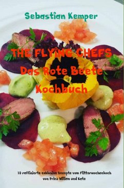 THE FLYING CHEFS Das Rote Beete Kochbuch (eBook, ePUB) - Kemper, Sebastian