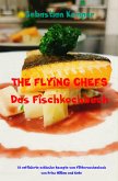 THE FLYING CHEFS Das Fischkochbuch (eBook, ePUB)