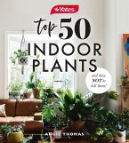 Yates Top 50 Indoor Plants And How Not To Kill Them! (eBook, ePUB)