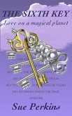 The Sixth Key: Love on a Magical Planet (eBook, ePUB)
