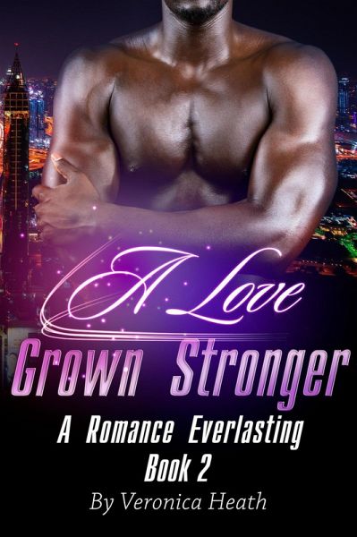 A Love Grown Stronger. A Romance Everlasting (eBook, ePUB) A Love Grown Stronger. A Romance Everlasting (eBook, ePUB)