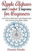Ripple Afghans and Crochet Diagrams for Beginners. Learn How to Read and Crochet Diagrams and Four Versions of the Ripple Afghan (eBook, ePUB)
