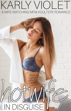 Cover Hotwife In Disguise - A Wife Watching MFM Adultery Romance (eBook, ePUB)