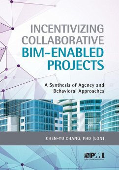 Incentivizing Collaborative BIM-Enabled Projects (eBook, ePUB) - Chang, Chen-Yu