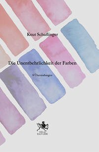 Die Unentbehrlich der Farbe - Schaflinger, Knut