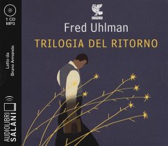 Cover Trilogia del ritorno: L'amico ritrovato-Un'anima non vile-Niente resurrezioni, per favore letto da Bruno Armando. Audiolibro. CD Audio formato MP3