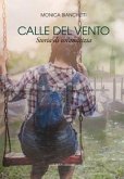 Calle del vento. Storia di un'amicizia Calle del vento. Storia di un'amicizia