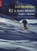 K2 il nodo infinito. Sogno e destino K2 il nodo infinito. Sogno e destino