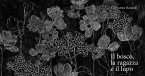 Il bosco, la ragazza e il lupo Il bosco, la ragazza e il lupo