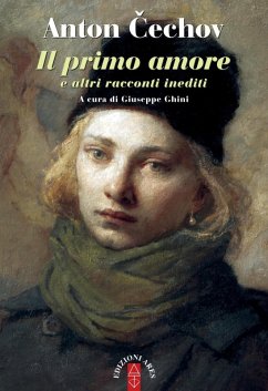 Il primo amore e altri racconti inediti - Cechov, Anton
