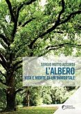 L' albero. Vita e morte di un immortale L' albero. Vita e morte di un immortale