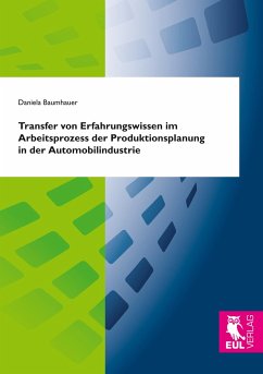 Transfer von Erfahrungswissen im Arbeitsprozess der Produktionsplanung in der Automobilindustrie - Baumhauer, Daniela